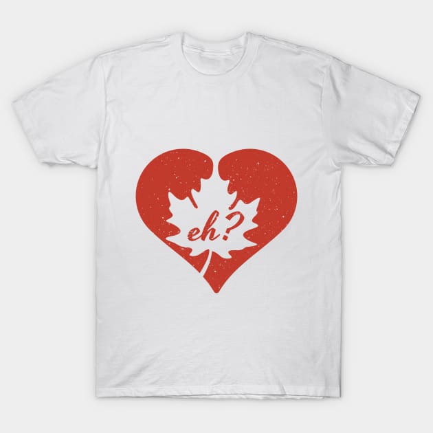 Eh? Canadian Maple Leaf T-Shirt by mouze_art